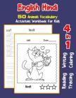 English Hindi 50 Animals Vocabulary Activities Workbook for Kids: 4 in 1 reading writing tracing and coloring worksheets Cover Image