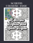 Scorpio Coloring Book: Zodiac sign coloring book all about what it means to be a Scorpio with beautiful mandala and floral backgrounds. By Summer Belles Press Cover Image