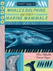 Pocket Guide to Whales, Dolphins, and other Marine Mammals By Alice Pattullo (Illustrator), Frances Dipper Cover Image