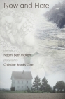 Now and Here By Naomi Beth Wakan, Christine Brooks Cote (Photographer) Cover Image
