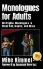 Monologues for Adults By Mike Kimmel, Susannah Devereux (Foreword by) Cover Image