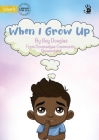 When I Grow Up - Our Yarning By Guy Douglas, John Robert Azuelo (Illustrator) Cover Image