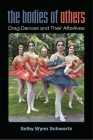 The Bodies of Others: Drag Dances and Their Afterlives (Triangulations: Lesbian/Gay/Queer Theater/Drama/Performance) By Selby Wynn Schwartz Cover Image