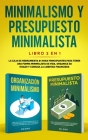 Minimalismo y presupuesto minimalista libro 2-en-1: La caja de herramienta #1 para principiantes para tener una forma minimalista de vida. Organice su By Kei Eiko Cover Image