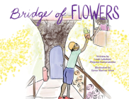 Bridge of Flowers By Leah Lakshmi Piepzna-Samarasinha, Syrus Marcus Ware (Illustrator) Cover Image