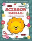 Scissor Skills: A Preschool Activity Book for Kids: A Fun Cutting Practice Workbook For Ages 3+: Big Activity workbook for Scissor Pra By Lovelykids Press Cover Image
