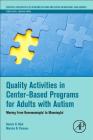 Quality Activities in Center-Based Programs for Adults with Autism: Moving from Nonmeaningful to Meaningful (Critical Specialties in Treating Autism and Other Behavioral) Cover Image
