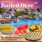Boiled Over By Barbara Ross, Dara Rosenberg (Read by) Cover Image