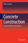 Concrete Construction: Practical Problems and Solutions Cover Image