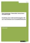 Erstellung eines Jahresmarketingplans für ein Unternehmen der Gesundheitsbranche By Simon Kallenberger, Thomas Bach, Verena Simon Cover Image