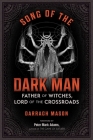 Song of the Dark Man: Father of Witches, Lord of the Crossroads By Darragh Mason, Peter Mark Adams (Foreword by) Cover Image