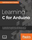 Learning C for Arduino By Syed Omar Faruk Towaha Cover Image
