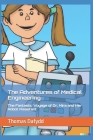 The Adventures of Medical Engineering: The Fantastic Voyage of Dr. Mira and Her Robot Assistant Cover Image