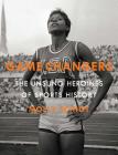 Game Changers: The Unsung Heroines of Sports History By Molly Schiot Cover Image