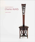 The Artistic Furniture of Charles Rohlfs By Joseph Cunningham, Bruce Barnes (Foreword by), Sarah Fayen (Introduction by) Cover Image