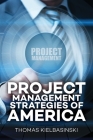 Project Management Strategies of America By Thomas Michael Kielbasinski Cover Image