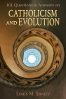 101 Q&A Catholicism and Evolution By Louis M. Savary Cover Image