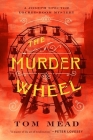 The Murder Wheel: A Locked-Room Mystery By Tom Mead Cover Image
