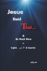 Jesus Said That: & So Much More in English, Arabic & Spanish By Shelah Sandefur Cover Image