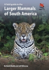 A Field Guide to the Larger Mammals of South America (Wildguides #26) Cover Image
