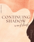 Continuing Shadow Workbook: Whispered Silhouettes: Unveiling the Unseen Path Cover Image