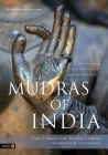 Mudras of India: A Comprehensive Guide to the Hand Gestures of Yoga and Indian Dance By Cain Carroll, David Frawley (Foreword by), Revital Carroll Cover Image