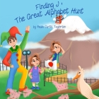 Finding J: The Great Alphabet Hunt By Paula Curtis Taylorson, Terrie Sizemore (Editor) Cover Image