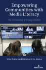 Empowering Communities with Media Literacy: The Critical Role of Young Children (Minding the Media #19) By Shirley R. Steinberg (Editor), Vitor Tomé, Belinha S. de Abreu Cover Image