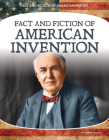 Fact and Fiction of American Invention By Tammy Gagne Cover Image