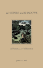 Whispers and Shadows: A Naturalist’s Memoir By Jerry Apps Cover Image