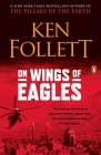 On Wings of Eagles: The Inspiring True Story of One Man's Patriotic Spirit--and His Heroic Mission to Save His Countrymen By Ken Follett Cover Image