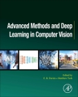 Advanced Methods and Deep Learning in Computer Vision (Computer Vision and Pattern Recognition) By E. R. Davies (Editor), Matthew Turk (Editor) Cover Image