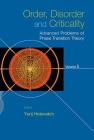 Order, Disorder and Criticality - Advanced Problems of Phase Transition Theory - Volume 5 By Yurij Holovatch (Editor) Cover Image