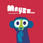 Maybe... By Chris Haughton, Chris Haughton (Illustrator) Cover Image