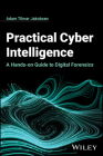 Practical Cyber Intelligence: A Hands-On Guide to Digital Forensics Cover Image