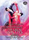 The Great Waltzes in Full Score (Dover Music Scores) By Johann Strauss Cover Image