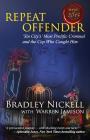 Repeat Offender: Sin City's Most Notorious Criminal and the Cop Who Caught Him By Bradley Nickell, Warren Jamison Cover Image