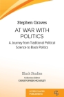 At War With Politics: A Journey from Traditional Political Science to Black Politics (Black Studies) Cover Image