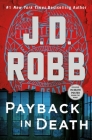 Payback in Death: An Eve Dallas Novel By J. D. Robb Cover Image