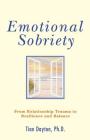 Emotional Sobriety: From Relationship Trauma to Resilience and Balance By Dr. Tian Dayton, PhD, TEP Cover Image