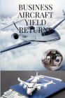 Business aircraft yield returns Cover Image