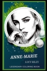 Anne-Marie Legendary Coloring Book: Relax and Unwind Your Emotions with our Inspirational and Affirmative Designs By Lucy Riley Cover Image