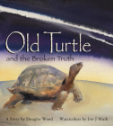 Old Turtle and the Broken Truth By Douglas Wood, Jon J. Muth (Illustrator) Cover Image