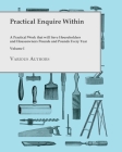 Practical Enquire Within - A Practical Work that will Save Householders and Houseowners Pounds and Pounds Every Year - Volume I By Various Cover Image
