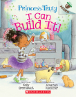 I Can Build It!: An Acorn Book (Princess Truly #3) By Kelly Greenawalt, Amariah Rauscher (Illustrator) Cover Image