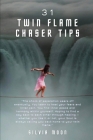 The Top 31 Twin Flame Chaser Tips: You are Your Greatest Gift Cover Image