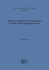 Studies on Linguistic and Orthographic Variation in Old Babylonian Letters By Rodrigo Hernaiz Cover Image