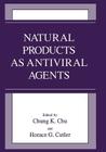 Natural Products as Antiviral Agents By C. K. Chu (Editor), H. G. Cutler (Editor) Cover Image