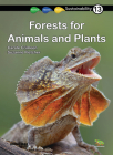 Forests for Animals and Plants: Book 13 (Sustainability #13) By Carole Crimeen, Suzanne Fletcher Cover Image