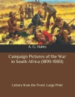 Campaign Pictures of the War in South Africa (1899-1900): Letters from the Front: Large Print Cover Image